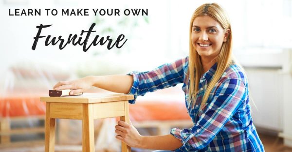 woman sanding furniture with text overlay "learn to make your own furniture" for beginning woodworking